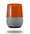 Decal Style Skin Wrap for Google Home Original - Solids Collection Burnt Orange (GOOGLE HOME NOT INCLUDED)